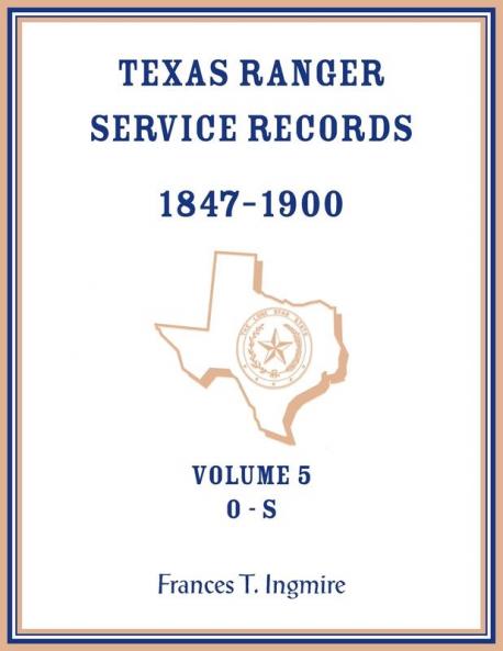 Texas Ranger Service Records 1847-1900 Volume 5 O-S