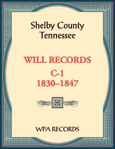 Shelby County Tennessee Will Records C-1 1830-1847