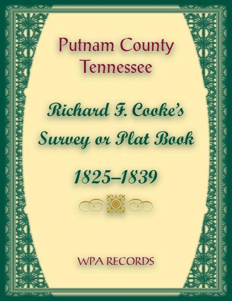 Putnam County Tennessee Richard F. Cook's Survey or Plat Book 1825-1839