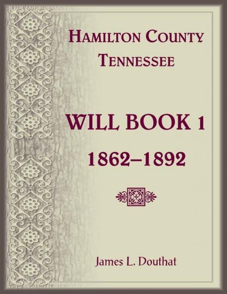 Hamilton County Tennessee Will Book 1 1862-1892