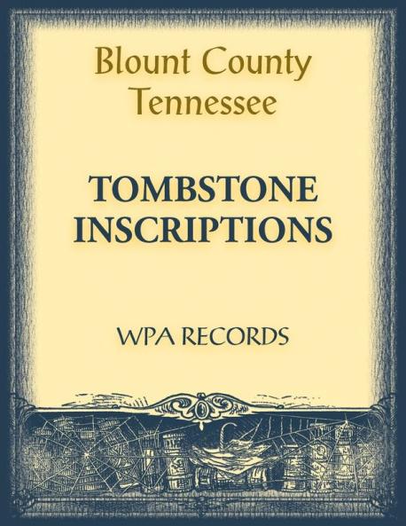 Blount County Tennessee Tombstone Inscriptions