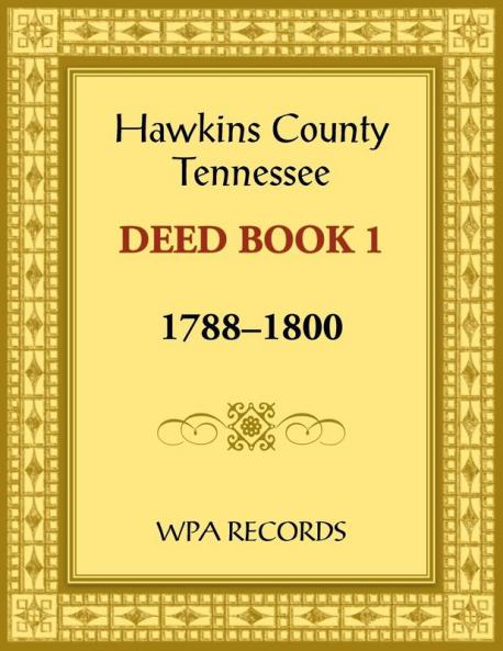Hawkins County Tennessee Deed Book 1 1788-1800