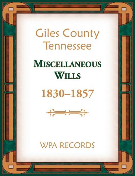 Giles County Tennessee Miscellaneous Wills 1830-1857