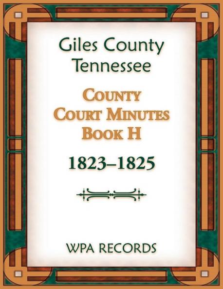 Giles County Tennessee County Court Minutes Book H 1823-1825