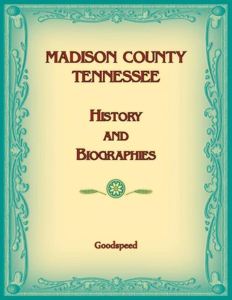 Madison County Tennessee History and Biographies