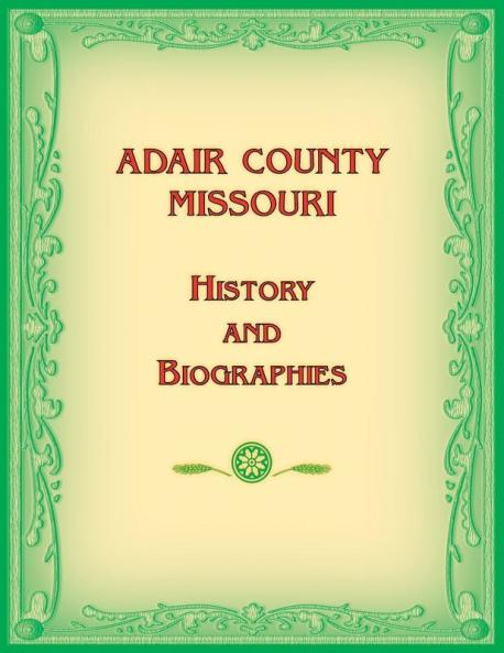 Adair County Missouri History and Biographies