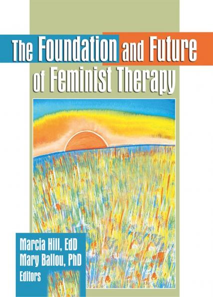 Foundation and Future of Feminist Therapy