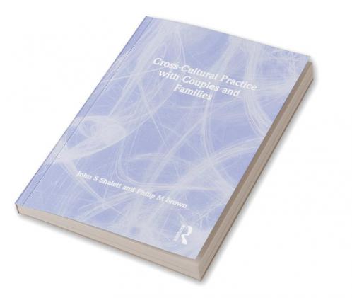 Cross-Cultural Practice with Couples and Families
