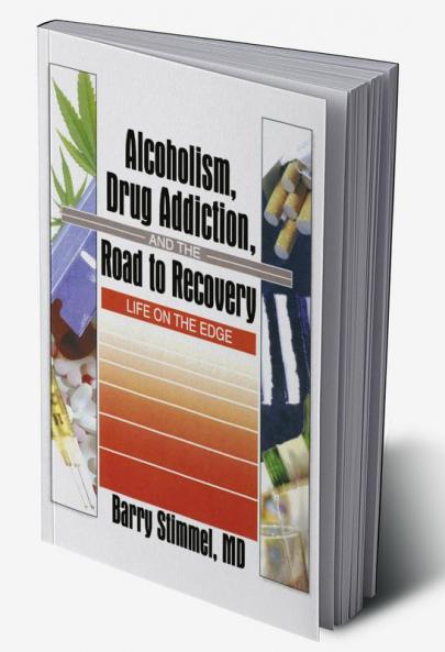 Alcoholism Drug Addiction and the Road to Recovery