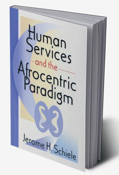 Human Services and the Afrocentric Paradigm
