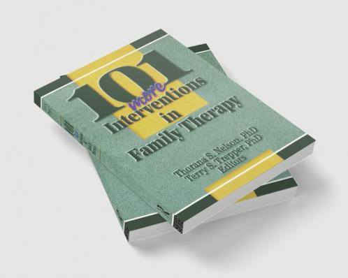 101 More Interventions in Family Therapy