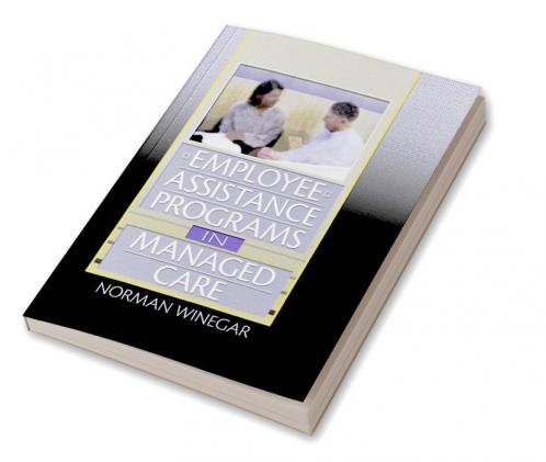 Employee Assistance Programs in Managed Care