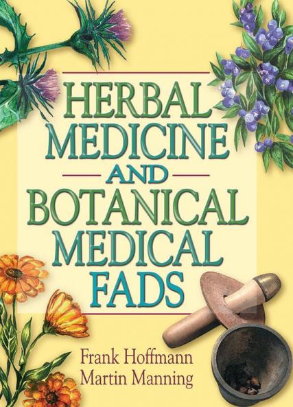 Herbal Medicine and Botanical Medical Fads