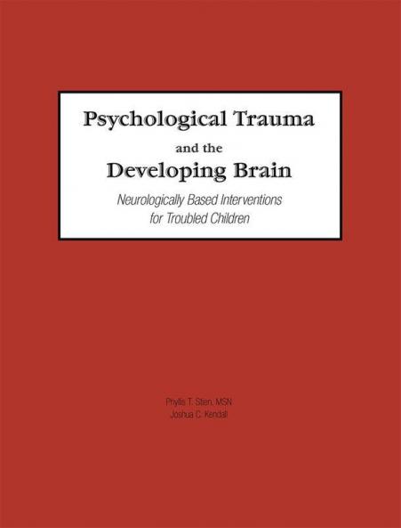 Psychological Trauma and the Developing Brain