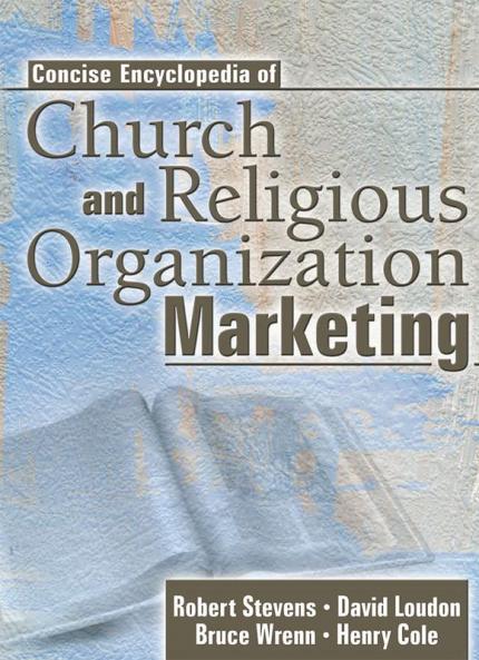 Concise Encyclopedia of Church and Religious Organization Marketing