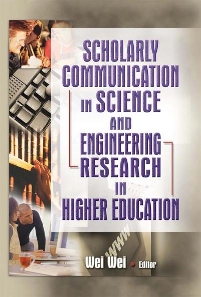 Scholarly Communication in Science and Engineering Research in Higher Education