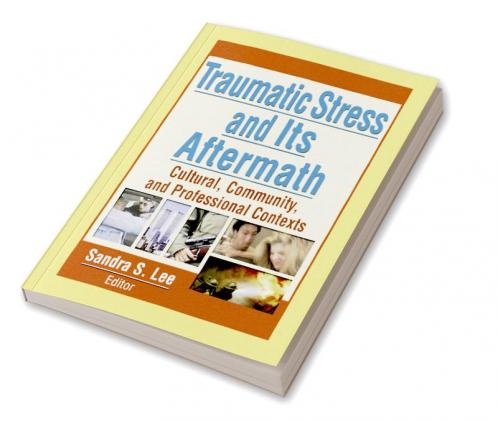 Traumatic Stress and Its Aftermath