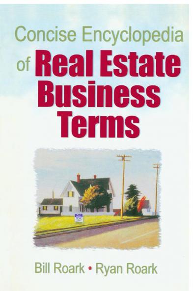 Concise Encyclopedia of Real Estate Business Terms
