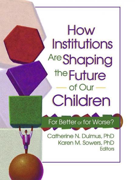 How Institutions are Shaping the Future of Our Children