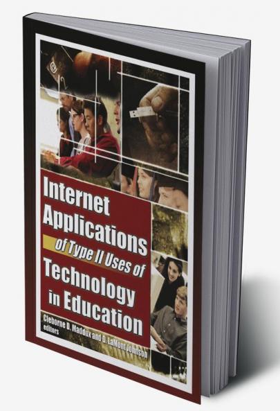 Internet Applications of Type II Uses of Technology in Education