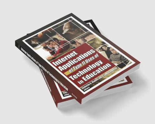 Internet Applications of Type II Uses of Technology in Education