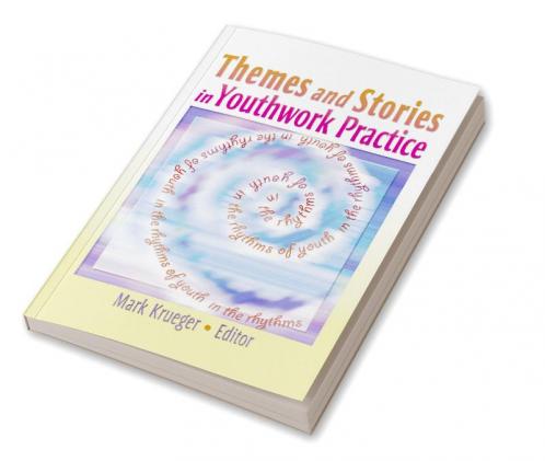 Themes and Stories in Youthwork Practice