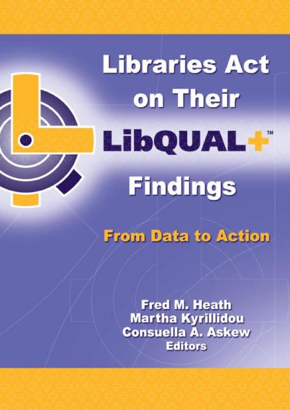 Libraries Act on Their LibQUAL+ Findings