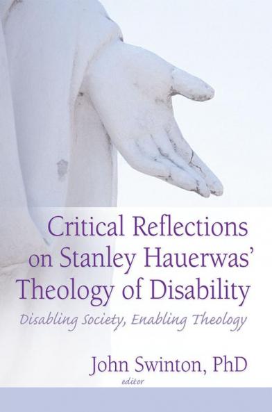Critical Reflections on Stanley Hauerwas' Theology of Disability
