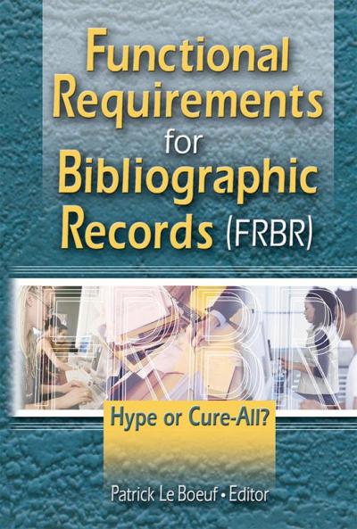 Functional Requirements for Bibliographic Records (Frbr)