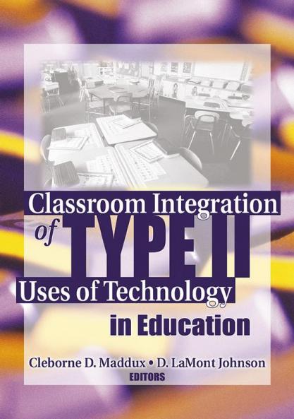 Classroom Integration of Type II Uses of Technology in Education