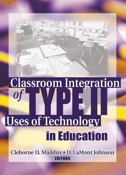Classroom Integration of Type II Uses of Technology in Education