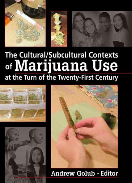 Cultural/Subcultural Contexts of Marijuana Use at the Turn of the Twenty-First Century