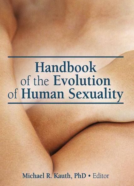 Handbook of the Evolution of Human Sexuality