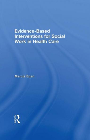 Evidence-based Interventions for Social Work in Health Care