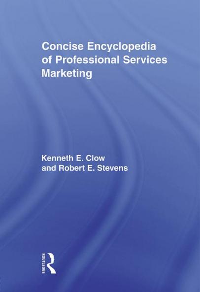 Concise Encyclopedia of Professional Services Marketing