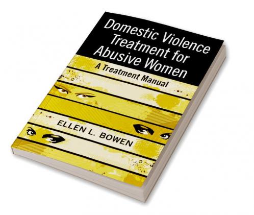 Domestic Violence Treatment for Abusive Women