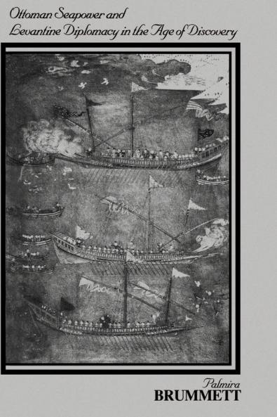 Ottoman Seapower and Levantine Diplomacy in the Age of Discovery