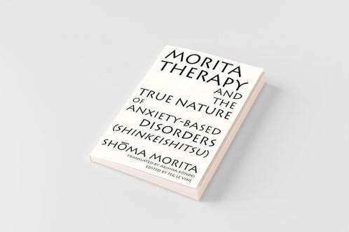 Morita Therapy and the True Nature of Anxiety-Based Disorders (Shinkeishitsu)
