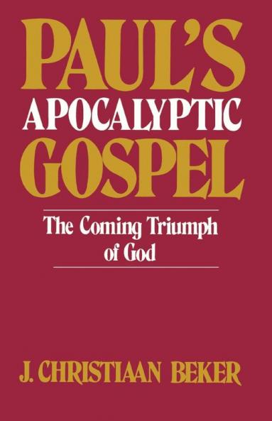 Paul's Apocalyptic Gospel: The Coming Triumph of God