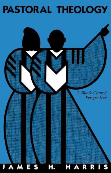 Pastoral Theology: A Black-Church Perspective