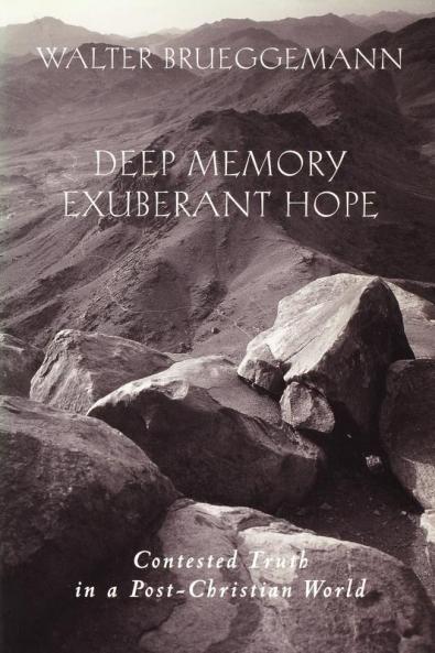 Deep Memory Exuberant Hope: Contested Truth in a Post-Christian World