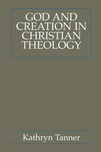 God and Creation in Christian Theology