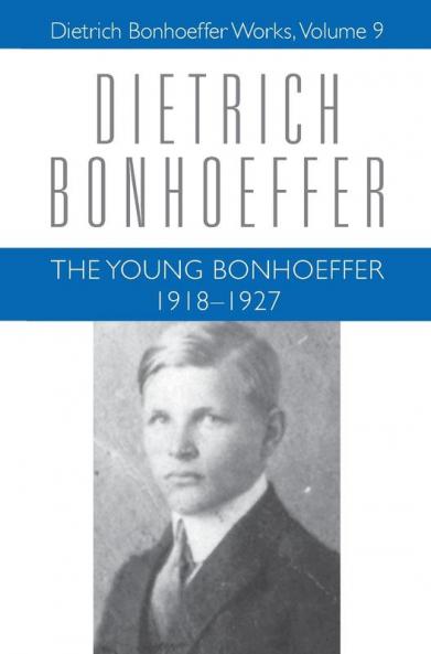 The Young Bonhoeffer 1918-1927