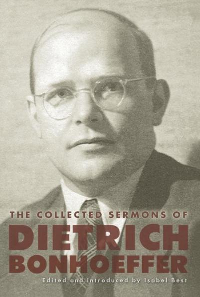 The Collected Sermons of Dietrich Bonhoeffer