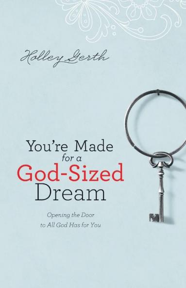 You're Made for a God-Sized Dream