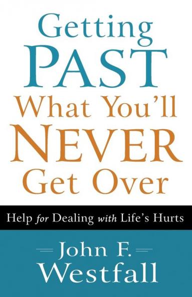 Getting Past What You'll Never Get Over