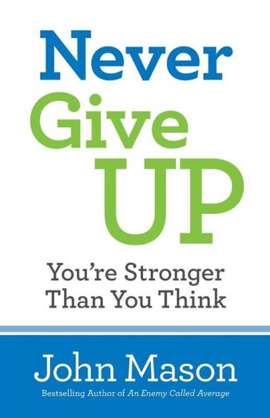 Never Give Up-You're Stronger Than You Think