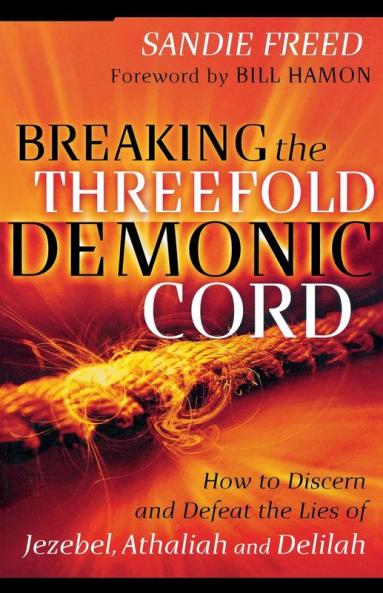Breaking the Threefold Demonic Cord