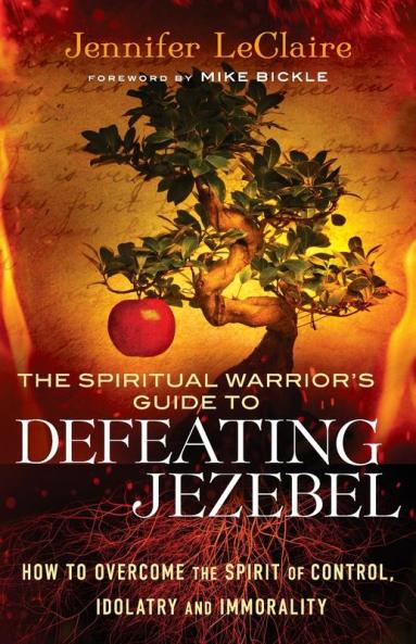 Spiritual Warrior's Guide to Defeating Jezebel