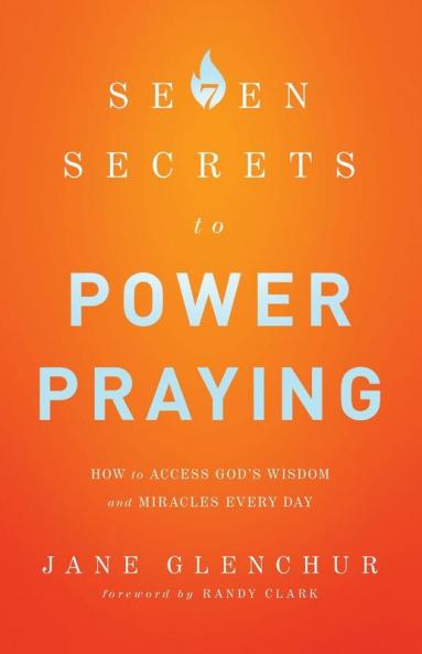 7 Secrets to Power Praying